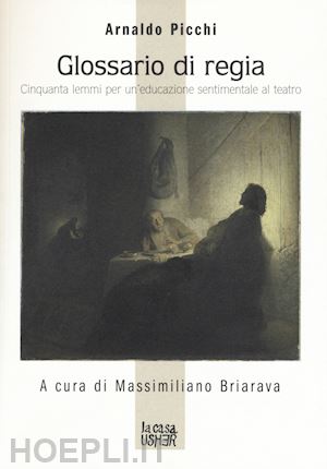 picchi arnaldo; briarava m. (curatore) - glossario di regia