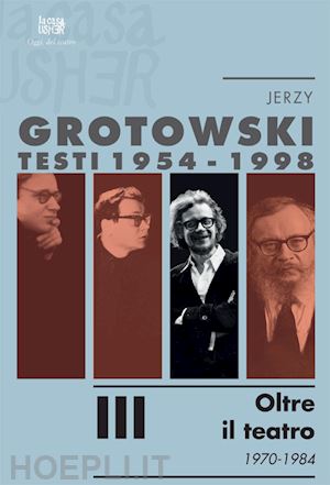 grotowski jerzy - testi (1954-1998). vol. 3