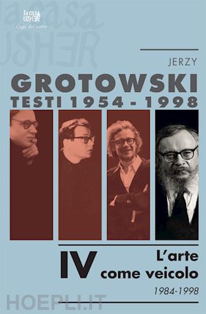 grotowski jerzy - testi (1954-1998). vol. 4