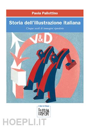 pallottino paola - storia dell'illustrazione italiana. cinque secoli di immagini riprodotte