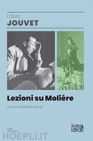 jouvet louis; geraci s. (curatore) - lezioni su moliere