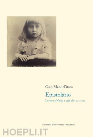 mandel'stam osip - epistolario. lettere a nadja e agli altri (1919-1938)
