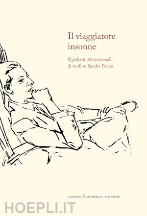 deidier r. (curatore); manica r. (curatore) - il viaggiatore insonne. quaderni internazionali di studi su sandro penna