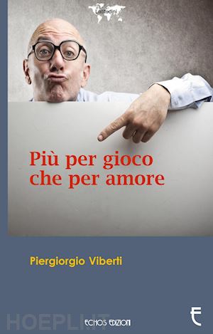 viberti pier giorgio - più per gioco che per amore