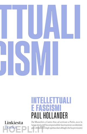 hollander paul - intellettuali e fascismi