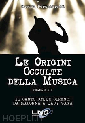 perucchietti enrica - le origini occulte della musica. vol.3