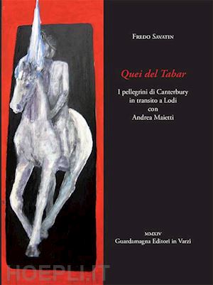 fredo savatin - quei del tabar. i pellegrini di canterbury in transito a lodi con andrea maietti