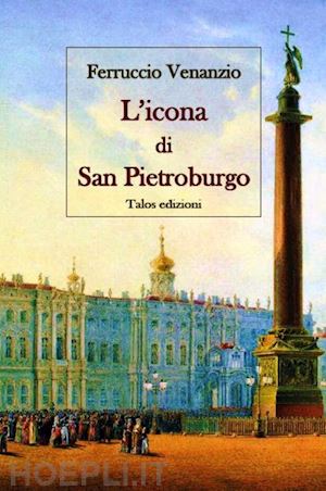 venanzio ferruccio - l'icona di san pietroburgo