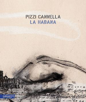 gramiccia r. (curatore) - pizzi cannella. la habana