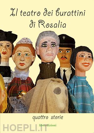 manassi rosalia - il teatro dei burattini di rosalia. quattro storie