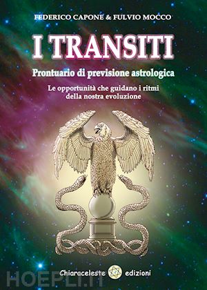 capone federico; mocco fulvio - transiti. prontuario di previsione astrologica. le opportunita' che guidano i ri