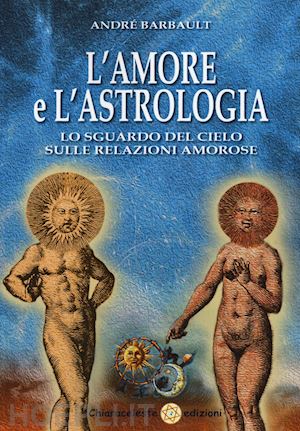 barbault andre' - l'amore e l'astrologia