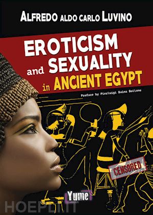 luvino alfredo aldo carlo - eroticism and sexuality in ancient egypt