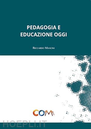 mancini riccardo - pedagogia e educazione oggi