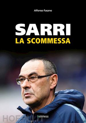 fasano alfonso - sarri la scommessa