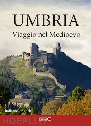 ciabochi c.(curatore) - umbria. viaggio nel medioevo. ediz. multilingue