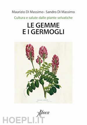 di massimo maurizio; di massimo sandro - le gemme e i germogli