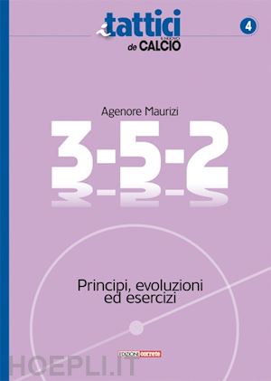 maurizi agenore - 3-5-2. principi, evoluzioni ed esercizi