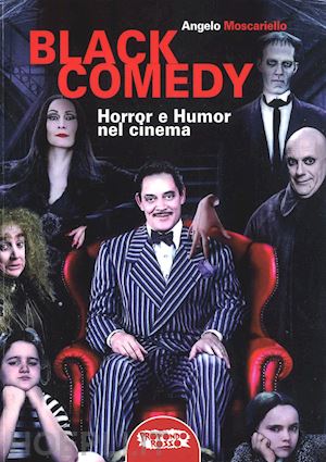 moscariello angelo - black comedy. horror e humor nel cinema