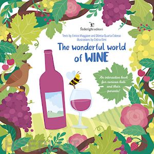 quarta colosso diletta; maggiore enrico - the wonderful world of wine. an interactive book for curious kids and their parents