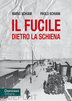 schiani mario; schiani paolo - il fucile dietro la schiena