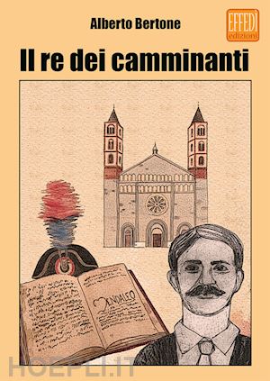 bertone alberto - il re dei camminanti