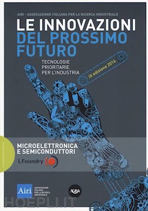 associazione italiana ricerca industriale (curatore) - innovazioni del prossimo futuro