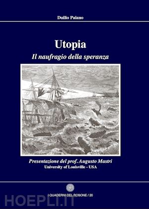 paiano duilio - utopia. il naufragio della speranza