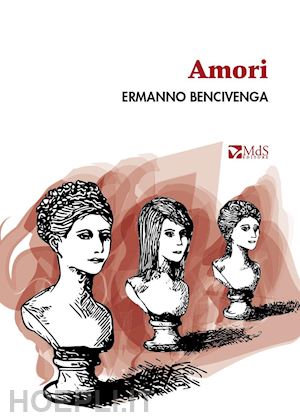 bencivenga ermanno - amori