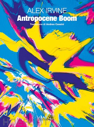 irvine alex - antropocene boom