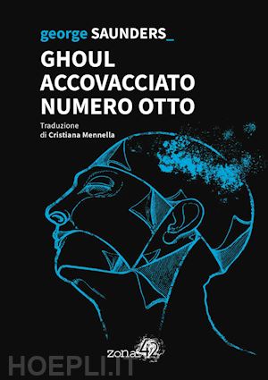 saunders george - ghoul accovacciato numero otto