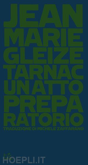 gleize jean-marie - tarnac. un atto preparatorio