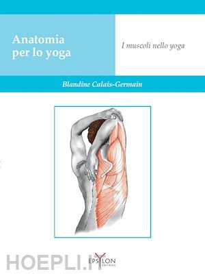 calais-germaine, blandine - anatomia per lo yoga