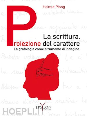 ploog, helmut - la scrittura, proiezione del carattere