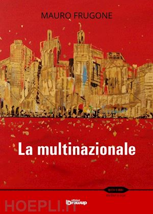 frugone mauro' - la multinazionale