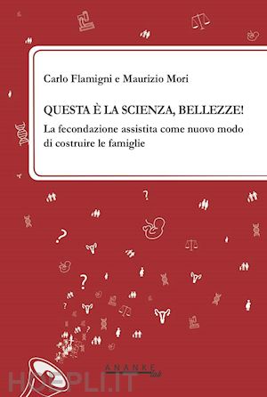 flamigni carlo, mori maurizio - questa e' la scienza, bellezze!