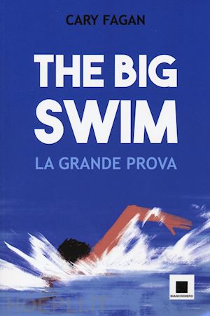 fagan cary - the big swim. la grande prova