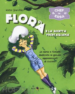 garofalo katia - flora e la ricetta vegetariana