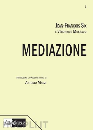 six jean-francois; mussaud veronique; manzi a. (curatore) - mediazione