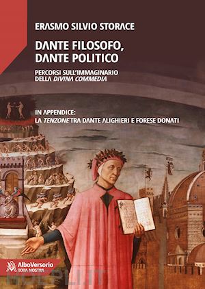 storace erasmo silvio - dante filosofo, dante politico