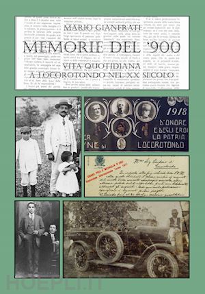 gianfrate mario - memorie del novecento. vita quotidiana a locorotondo nel xx secolo. vol. 1: 1901-1921