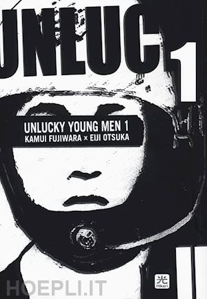 fujiwara kamui; otsuka eiji - unlucky young men. vol. 1