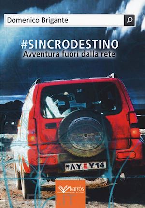 brigante domenico - #sincrodestino. avventura fuori dalla rete