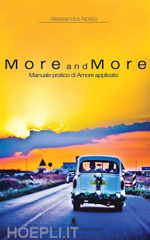 alessandra aloisio - more and more  manuale di amore applicato