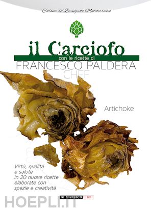  - il carciofo con le ricette di francesco paldera chef