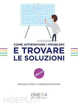one4 - come affrontare i problemi e trovare le soluzioni
