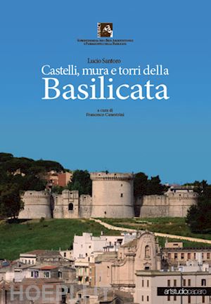 santoro lucio - castelli, mura e torri della basilicata