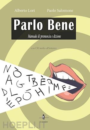 lori alberto; salomone paolo - parlo bene. manuale di pronuncia e dizione. con cd audio