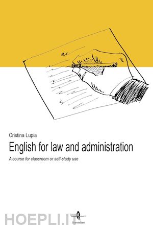 lupia cristina - english for law and administration. a course for classroom or self-study use