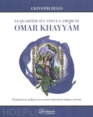 dugo giovanni - le quartine sul vino e l'amore di omar khayyam